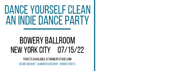 Dance Yourself Clean - An Indie Dance Party at Bowery Ballroom
