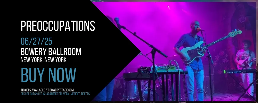 Preoccupations at Bowery Ballroom