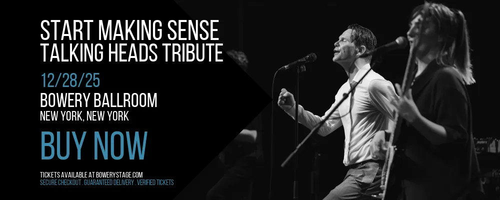 Start Making Sense at Bowery Ballroom