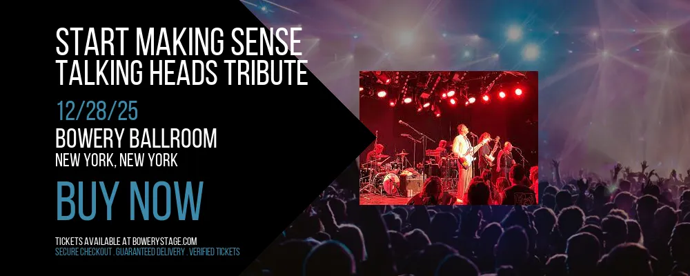 Start Making Sense at Bowery Ballroom