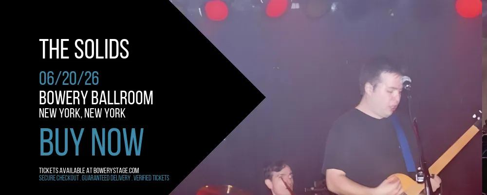 The Solids at Bowery Ballroom