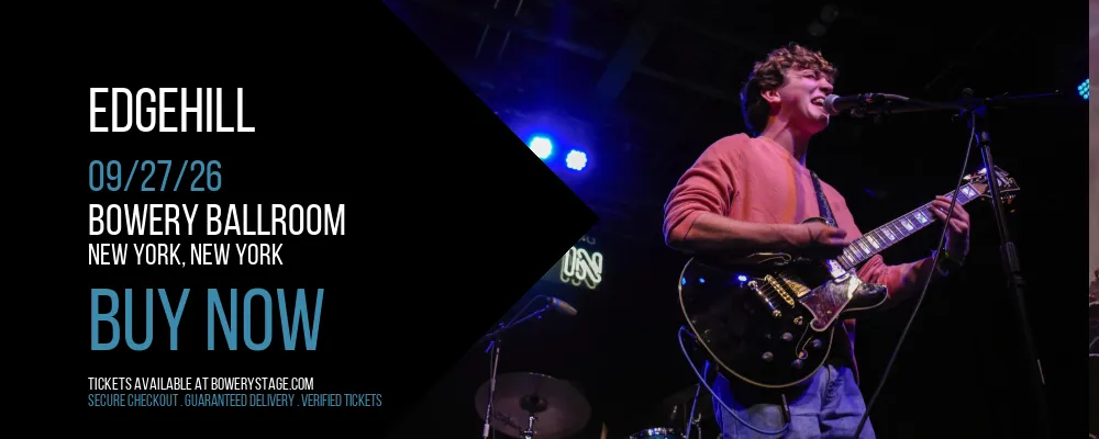 Edgehill at Bowery Ballroom